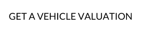 GET A VEHICLE VALUATION